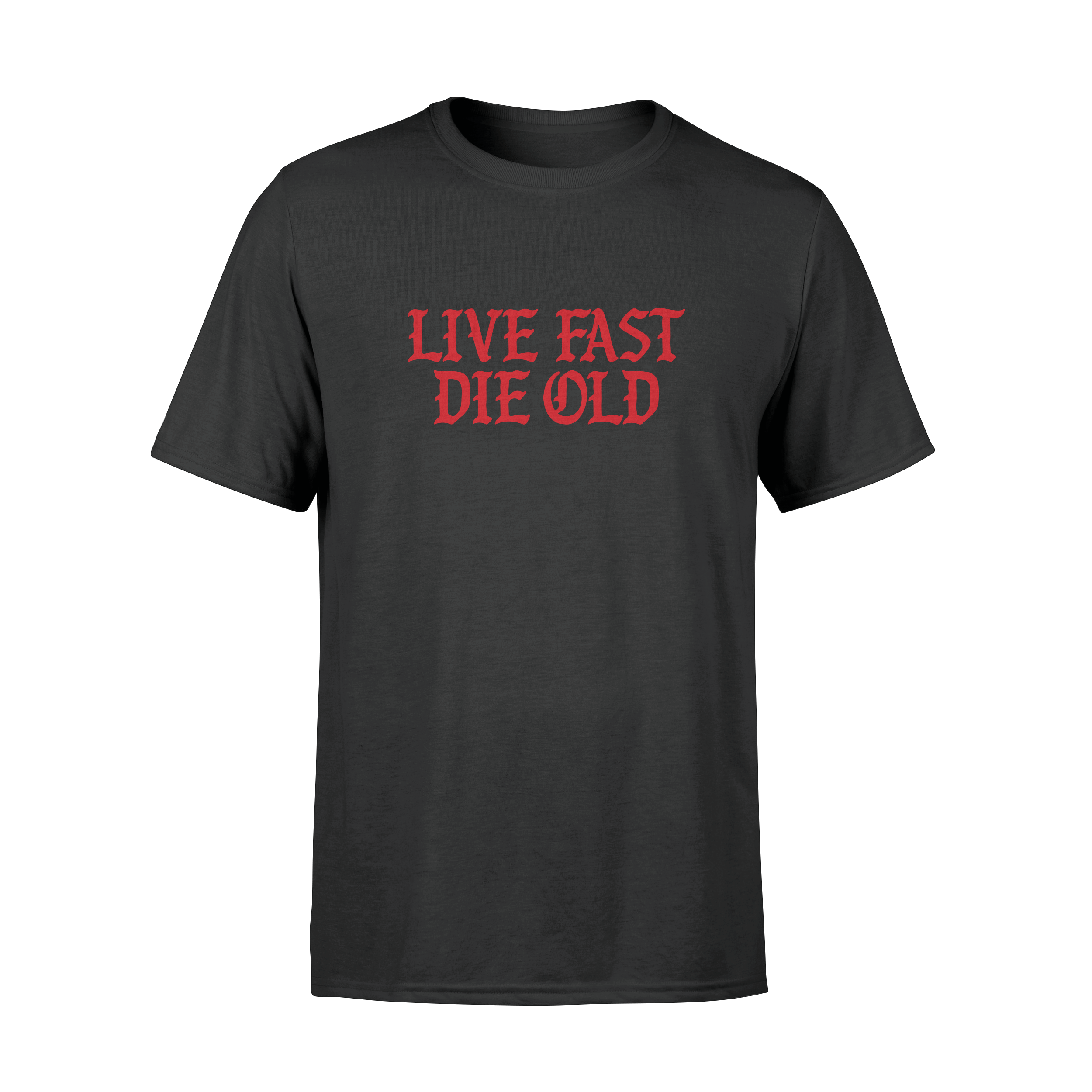 Live Fast, Die Old T-Shirt